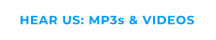 HEAR US: MP3s & VIDEOS